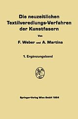 E-Book (pdf) Die neuzeitlichen Textilveredlungs-Verfahren der Kunstfasern von Franz Weber, Aldo Martina