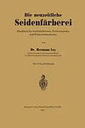 E-Book (pdf) Die neuzeitliche Seidenfärberei von Hermann Ley