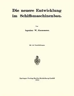 E-Book (pdf) Die neuere Entwicklung im Schiffsmaschinenbau von W. Kaemmerer