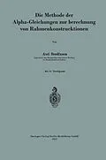 E-Book (pdf) Die Methode der Alpha-Gleichungen zur Berechnung von Rahmenkonstruktionen von Axel Bendixsen
