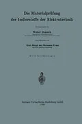 E-Book (pdf) Die Materialprüfung der Isolierstoffe der Elektrotechnik von Walter Demuth, Kurt Bergk, Hermann Franz