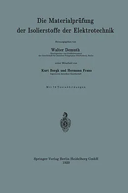 E-Book (pdf) Die Materialprüfung der Isolierstoffe der Elektrotechnik von Walter Demuth, Kurt Bergk, Hermann Franz