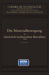 E-Book (pdf) Die Materialbewegung in Chemisch-Technischen Betrieben von Carl Michenfelder