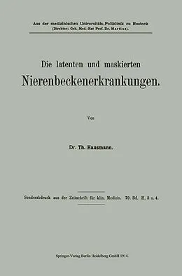 E-Book (pdf) Die latenten und maskierten Nierenbeckenerkrankungen von Theodor Hausmann