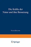 E-Book (pdf) Die Kräfte der Natur und ihre Benutzung von Julius Zoellner