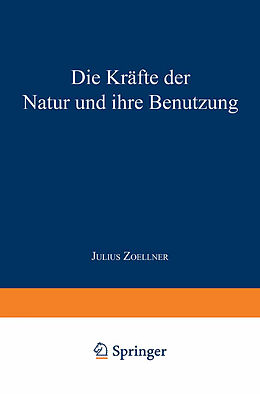 E-Book (pdf) Die Kräfte der Natur und ihre Benutzung von Julius Zoellner