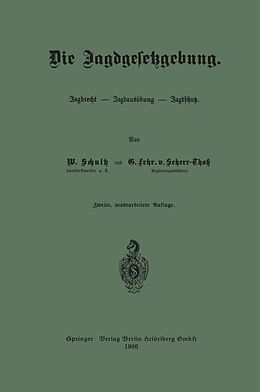 E-Book (pdf) Die Jagdgesetzgebung von Wilhelm Schultz, Günther Frhr. von Scherr-Thoß