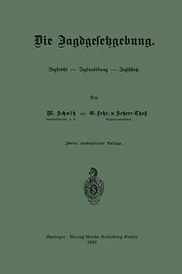 E-Book (pdf) Die Jagdgesetzgebung von Wilhelm Schultz, Günther Frhr. von Scherr-Thoß