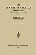 E-Book (pdf) Die Innere Sekretion von Arthur Weil