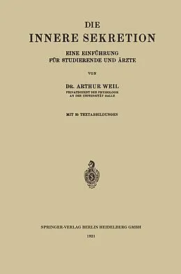 E-Book (pdf) Die Innere Sekretion von Arthur Weil