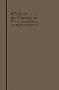 E-Book (pdf) Die Grundzüge der Werkzeugmaschinen und der Metallbearbeitung von Friedrich Wilhelm Hülle