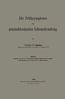 E-Book (pdf) Die Frühsymptome der arteriosklerotischen Gehirnerkrankung von Julius Raecke