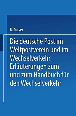 E-Book (pdf) Die deutsche Post im Weltpostverein und im Wechselverkehr von U. Meyer, H. Herzog