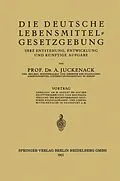 E-Book (pdf) Die Deutsche Lebensmittelgesetzgebung von Adolf Juckenack