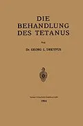 E-Book (pdf) Die Behandlung des Tetanus von Georges L. Dreyfus