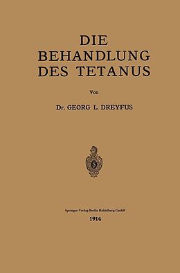 E-Book (pdf) Die Behandlung des Tetanus von Georges L. Dreyfus
