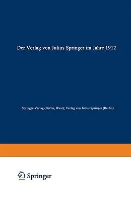 E-Book (pdf) Der Verlag von Julius Springer im Jahre 1912 von Springer-Verlag (Berlin, West), Verlag von Julius Springer (Berlin)