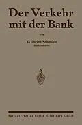 E-Book (pdf) Der Verkehr mit der Bank von Wilhelm Schmidt