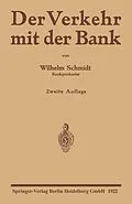 E-Book (pdf) Der Verkehr mit der Bank von Wilhelm Schmidt