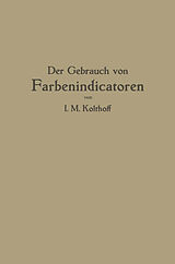 E-Book (pdf) Der Gebrauch von Farbenindicatoren von Isaak M. Kolthoff