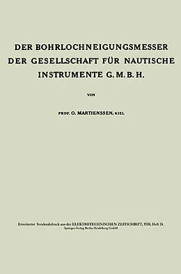 E-Book (pdf) Der Bohrlochneigungsmesser der Gesellschaft für nautische Instrumente G. m. b. H. von Oscar Martienssen