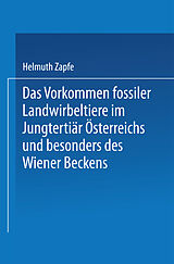 E-Book (pdf) Das Vorkommen fossiler Landwirbeltiere im Jungtertiär Österreichs und besonders des Wiener Beckens von Helmuth Zapfe