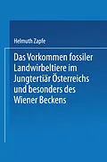 E-Book (pdf) Das Vorkommen fossiler Landwirbeltiere im Jungtertiär Österreichs und besonders des Wiener Beckens von Helmuth Zapfe