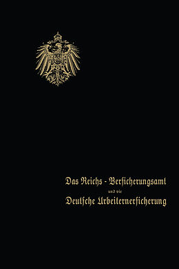 E-Book (pdf) Das Reichs-Versicherungsamt und die Deutsche Arbeiterversicherung von Behrend &amp; co.