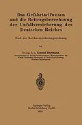 E-Book (pdf) Das Gefahrtarifwesen und die Beitragsberechnung der Unfallversicherung des Deutschen Reiches von Konrad Hartmann