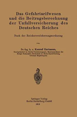 E-Book (pdf) Das Gefahrtarifwesen und die Beitragsberechnung der Unfallversicherung des Deutschen Reiches von Konrad Hartmann