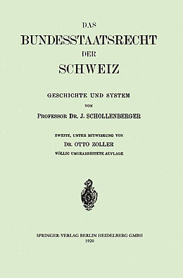 E-Book (pdf) Das Bundesstaatsrecht der Schweiz von Johann Jacob Schollenberger, Otto Zoller