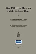 E-Book (pdf) Das Bild der Masern auf der äußeren Haut von Clemens Peter Pirquet von Cesenatico