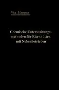E-Book (pdf) Chemische Untersuchungsmethoden für Eisenhütten und deren Nebenbetriebe von Albert Vita, Carl Massenez