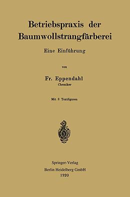 E-Book (pdf) Betriebspraxis der Baumwollstrangfärberei von Friedrich Eppendahl