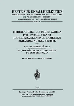 E-Book (pdf) Berichte über die in den Jahren 19261950 im Wiener Unfallkrankenhaus erzielten Behandlungsergebnisse von Lorenz Böhler