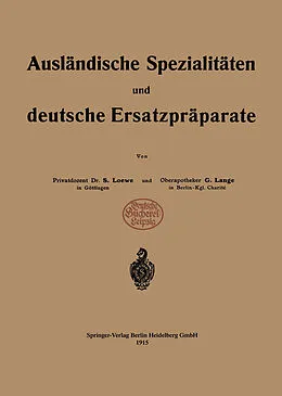 E-Book (pdf) Ausländische Spezialitäten und deutsche Ersatzpräparate von Siegfried Loewe, G. Lange