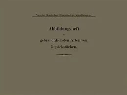 E-Book (pdf) Abbildungsheft der gebräuchlichsten Arten von Gepäckstücken von Verein Deutscher Eisenbahnverwaltungen