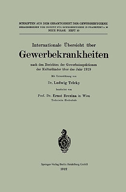 Kartonierter Einband Internationale Übersicht über Gewerbekrankheiten nach den Berichten der Gewerbeinspektionen der Kulturländer über das Jahr 1919 von Ernst Brezina, Ludwig Teleky