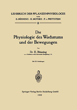 Kartonierter Einband Die Physiologie des Wachstums und der Bewegungen von Erwin Bünning