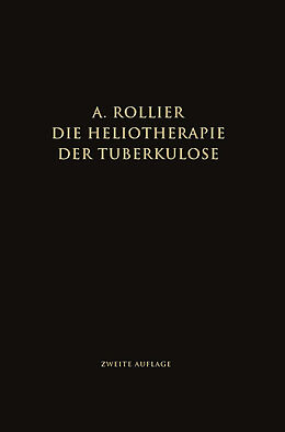 Kartonierter Einband Die Heliotherapie der Tuberkulose von Auguste Rollier