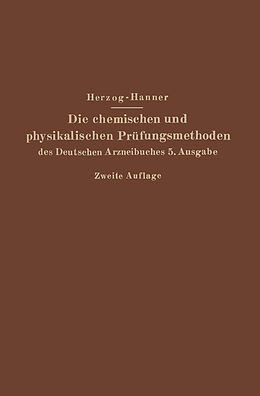 Kartonierter Einband Die chemischen und physikalischen Prüfungsmethoden des Deutschen Arzneibuches 5. Ausgabe von Joseph Herzog, Adolf Hanner