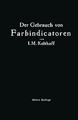 Kartonierter Einband Der Gebrauch von Farbindicatoren von Isaak Maurits Kolhoff