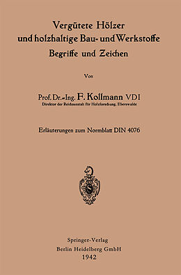 Kartonierter Einband Vergütete Hölzer und holzhaltige Bau- und Werkstoffe, Begriffe und Zeichen von Franz Kollmann