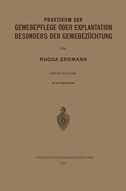 E-Book (pdf) Praktikum der Gewebepflege oder Explantation Besonders der Gewebezüchtung von Rhoda Erdmann