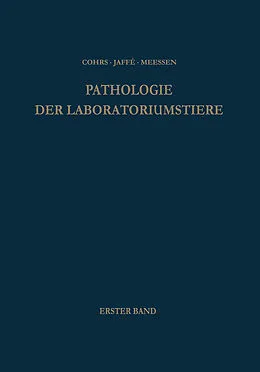 E-Book (pdf) Pathologie der Laboratoriumstiere von Wolfgang Bargmann, Paul Cohrs, Rudolf Jaffe