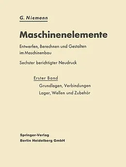 E-Book (pdf) Grundlagen, Verbindungen, Lager, Wellen und Zubehör von Gustav Niemann