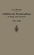 E-Book (pdf) Leitfaden der Krankenpflege in Frage und Antwort von Johannes Haring, Alfred Fiedler
