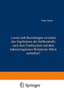 E-Book (pdf) Lassen sich Beziehungen zwischen den Ergebnissen der Stallkontrolle nach dem Punktsystem und dem bakteriologischen Befund der Milch aufstellen? von Hans Sauer
