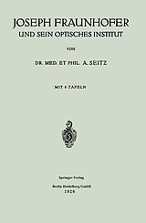 E-Book (pdf) Joseph Fraunhofer und Sein Optisches Institut von Adolf Seitz