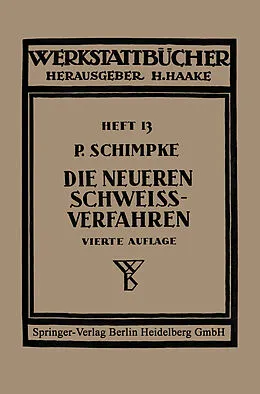 E-Book (pdf) Die neueren Schweißverfahren von Paul Schimpke